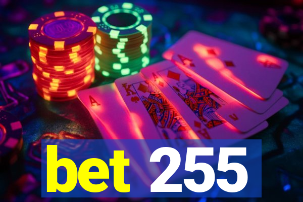 bet 255